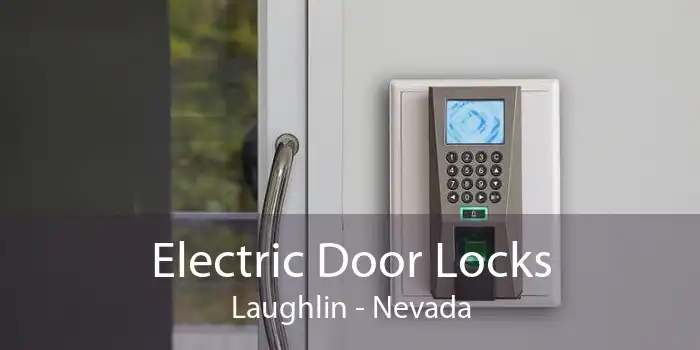Electric Door Locks Laughlin - Nevada