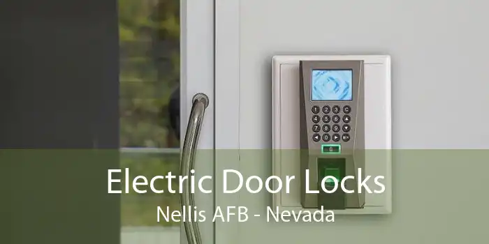 Electric Door Locks Nellis AFB - Nevada