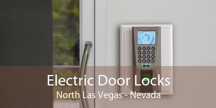 Electric Door Locks North Las Vegas - Nevada