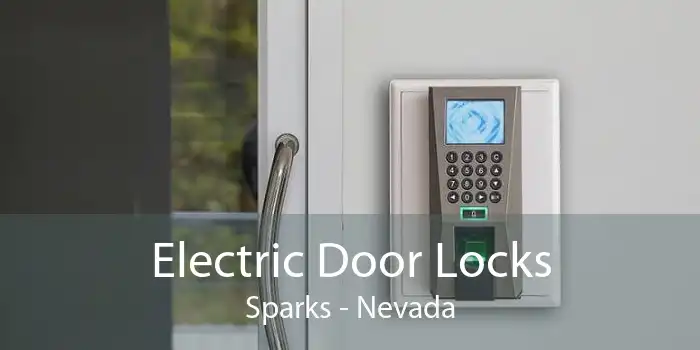 Electric Door Locks Sparks - Nevada