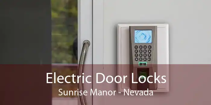 Electric Door Locks Sunrise Manor - Nevada