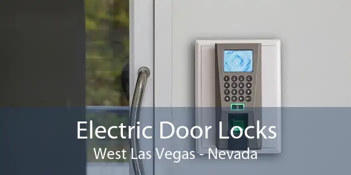 Electric Door Locks West Las Vegas - Nevada