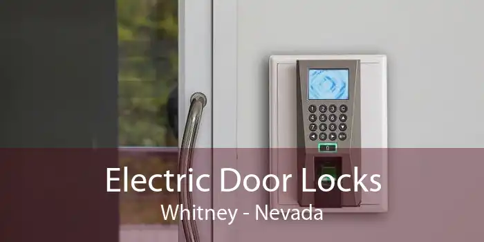 Electric Door Locks Whitney - Nevada