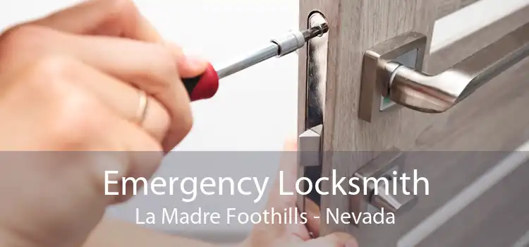 Emergency Locksmith La Madre Foothills - Nevada