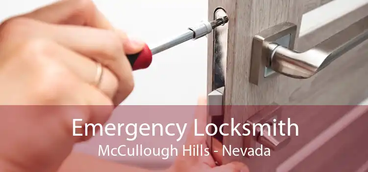 Emergency Locksmith McCullough Hills - Nevada