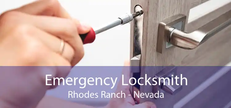 Emergency Locksmith Rhodes Ranch - Nevada