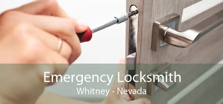Emergency Locksmith Whitney - Nevada