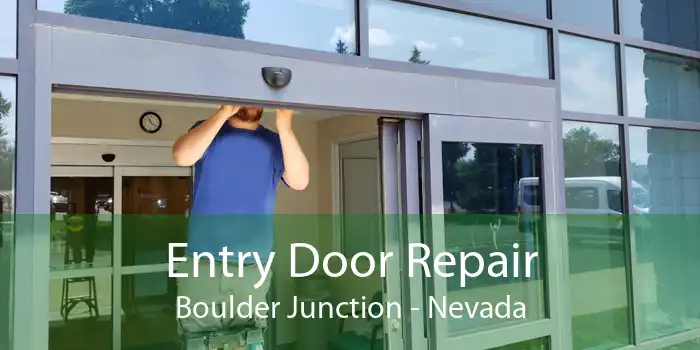 Entry Door Repair Boulder Junction - Nevada
