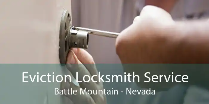 Eviction Locksmith Service Battle Mountain - Nevada