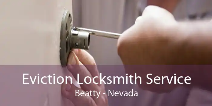 Eviction Locksmith Service Beatty - Nevada