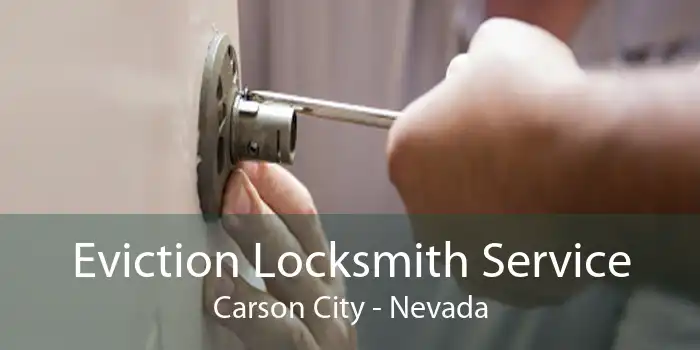 Eviction Locksmith Service Carson City - Nevada