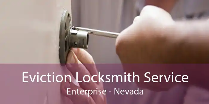 Eviction Locksmith Service Enterprise - Nevada