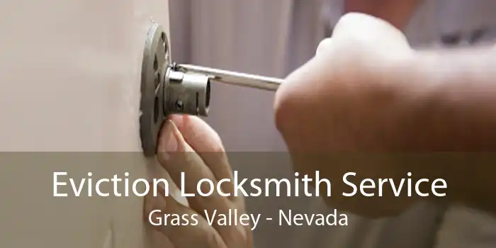 Eviction Locksmith Service Grass Valley - Nevada