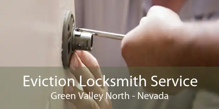 Eviction Locksmith Service Green Valley North - Nevada
