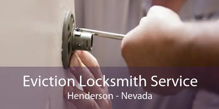 Eviction Locksmith Service Henderson - Nevada