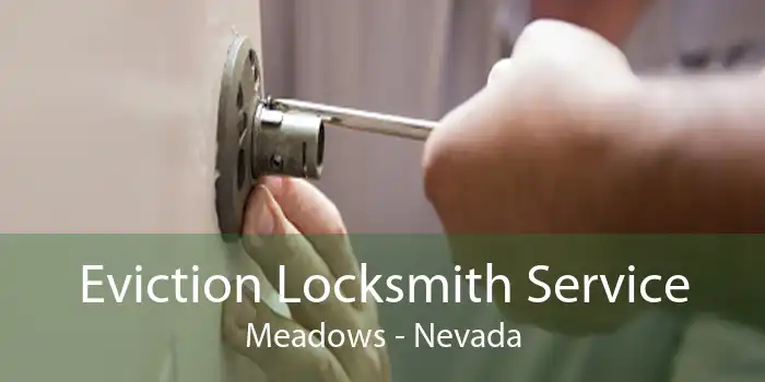 Eviction Locksmith Service Meadows - Nevada