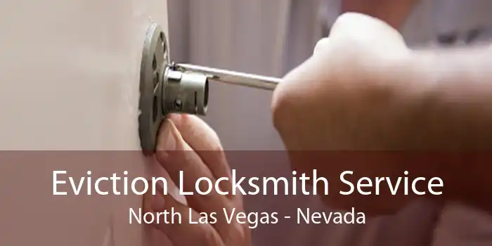 Eviction Locksmith Service North Las Vegas - Nevada