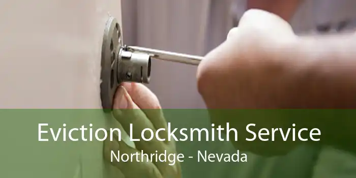 Eviction Locksmith Service Northridge - Nevada