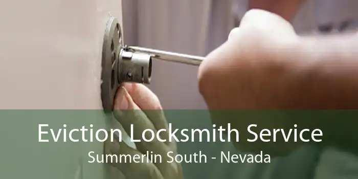 Eviction Locksmith Service Summerlin South - Nevada