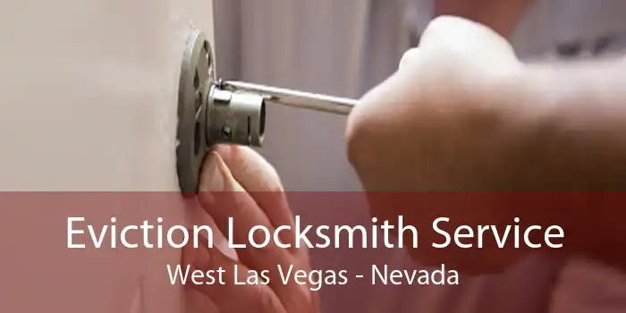 Eviction Locksmith Service West Las Vegas - Nevada