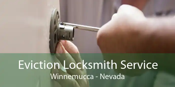 Eviction Locksmith Service Winnemucca - Nevada