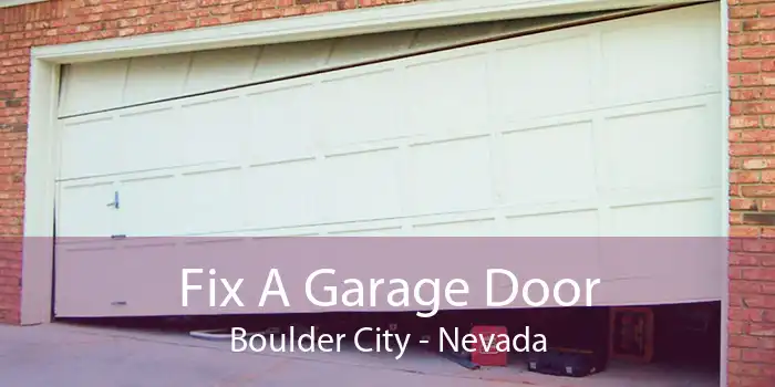 Fix A Garage Door Boulder City - Nevada