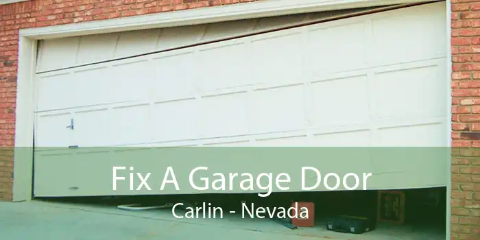 Fix A Garage Door Carlin - Nevada