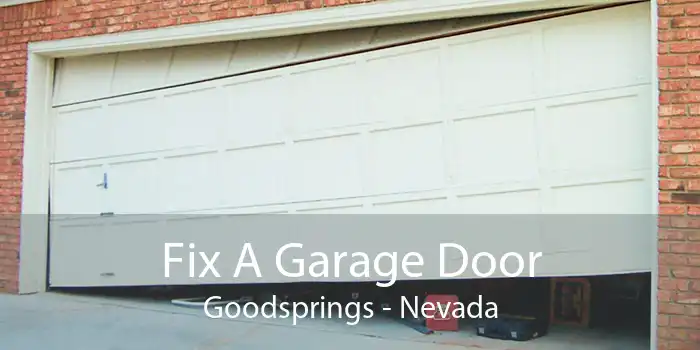 Fix A Garage Door Goodsprings - Nevada