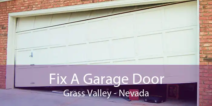 Fix A Garage Door Grass Valley - Nevada