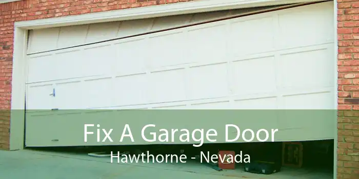 Fix A Garage Door Hawthorne - Nevada
