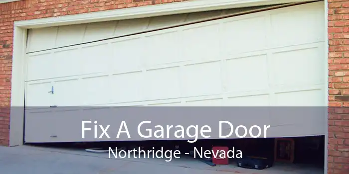 Fix A Garage Door Northridge - Nevada