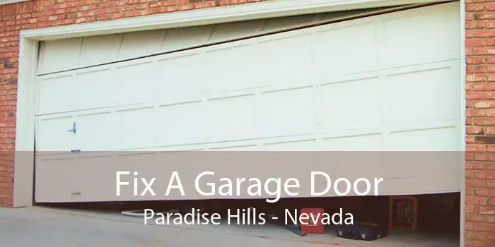 Fix A Garage Door Paradise Hills - Nevada