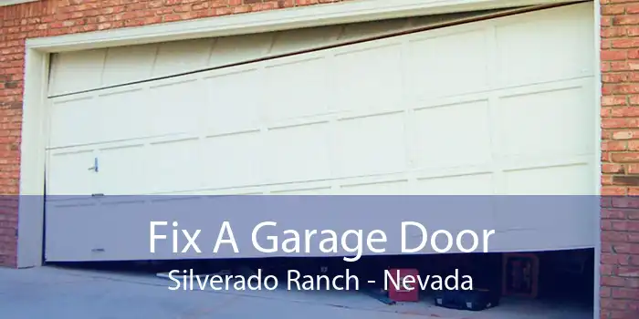 Fix A Garage Door Silverado Ranch - Nevada