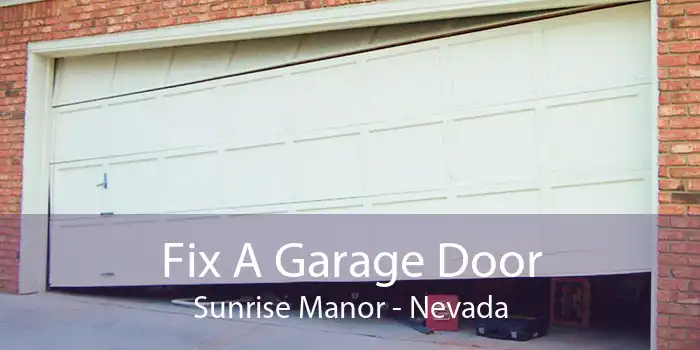 Fix A Garage Door Sunrise Manor - Nevada