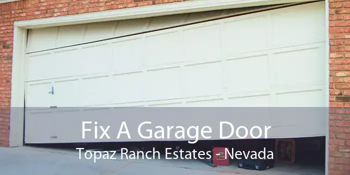 Fix A Garage Door Topaz Ranch Estates - Nevada