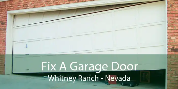 Fix A Garage Door Whitney Ranch - Nevada