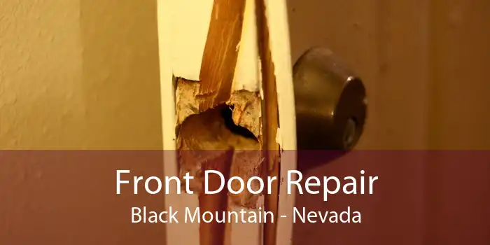 Front Door Repair Black Mountain - Nevada