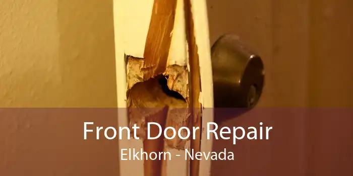 Front Door Repair Elkhorn - Nevada