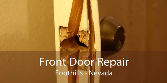 Front Door Repair Foothills - Nevada