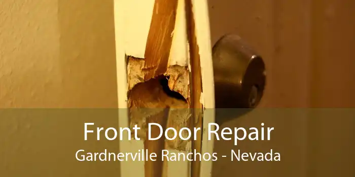 Front Door Repair Gardnerville Ranchos - Nevada
