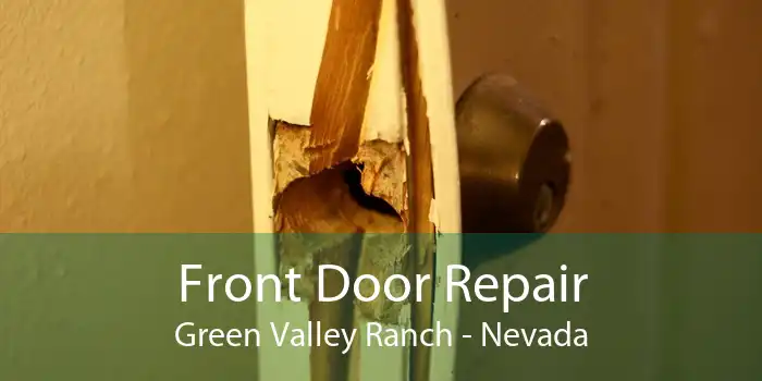 Front Door Repair Green Valley Ranch - Nevada