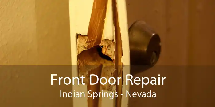 Front Door Repair Indian Springs - Nevada