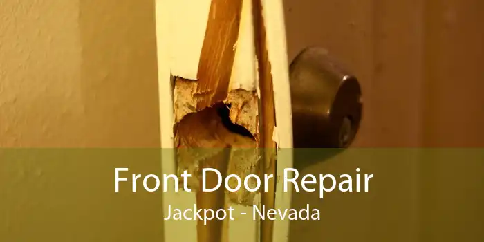 Front Door Repair Jackpot - Nevada