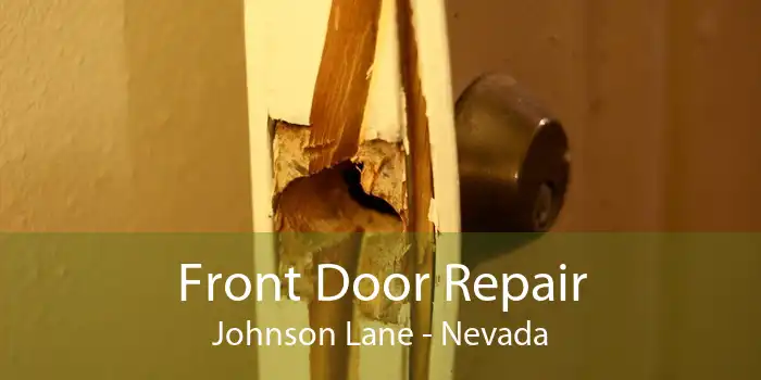 Front Door Repair Johnson Lane - Nevada