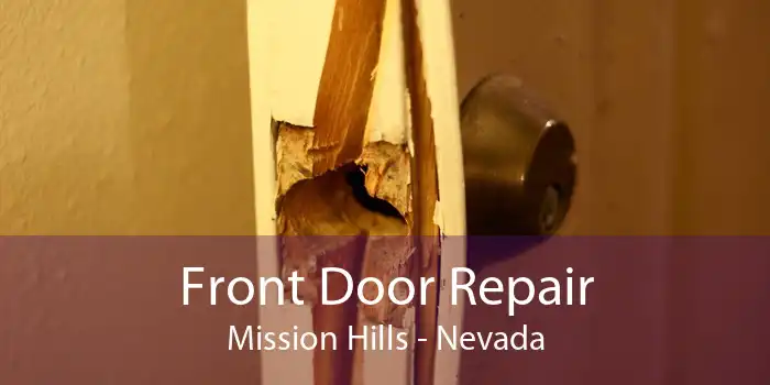 Front Door Repair Mission Hills - Nevada