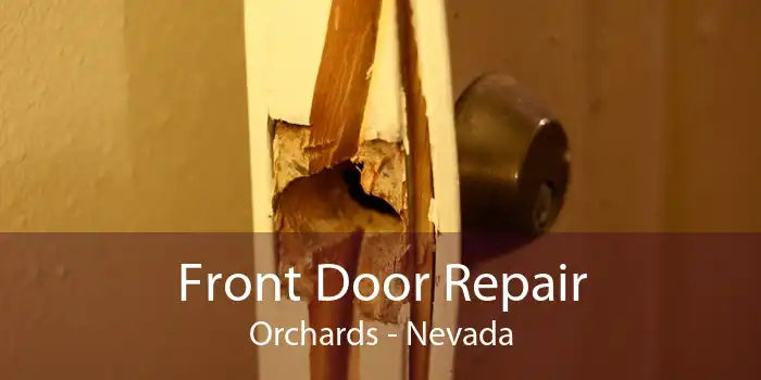 Front Door Repair Orchards - Nevada
