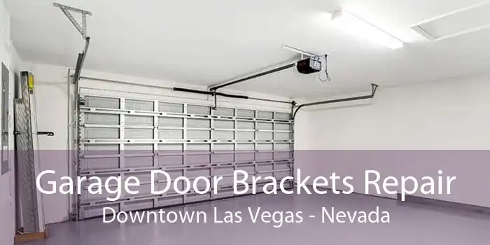 Garage Door Brackets Repair Downtown Las Vegas - Nevada