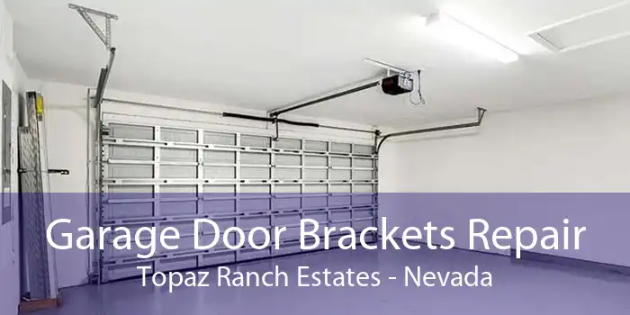 Garage Door Brackets Repair Topaz Ranch Estates - Nevada