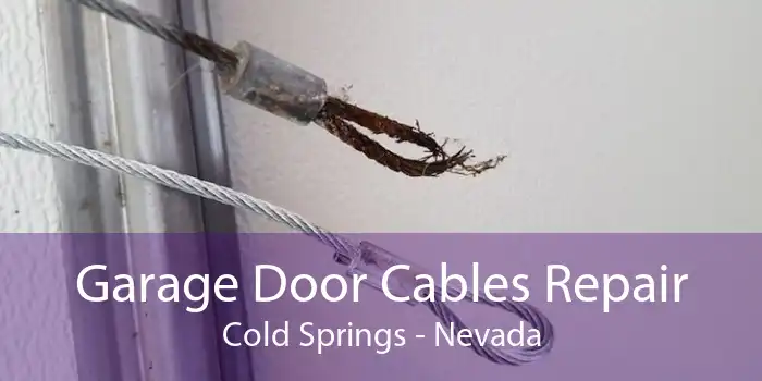 Garage Door Cables Repair Cold Springs - Nevada
