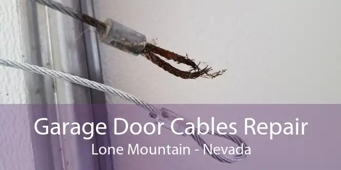 Garage Door Cables Repair Lone Mountain - Nevada